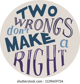 Two Wrongs Don't Make a Right Images, Stock Photos & Vectors ...