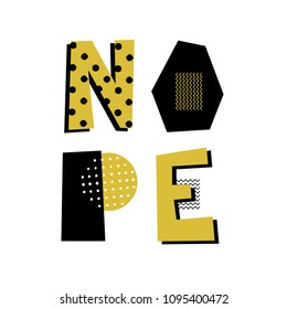 Hand drawn decorative lettering Nope. Creative design element. Memphis style.