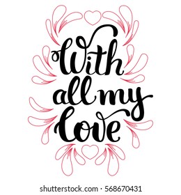 Hand drawn decorative lettering theme Valentine s day. Modern brush calligraphy with ink illustration. Love phrase for your design. 