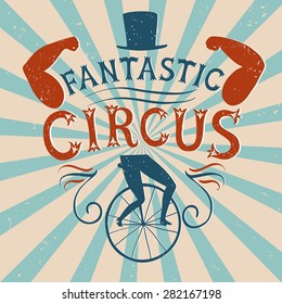 Hand drawn decorative textured vintage vector poster for circus. Old circus stylish poster for your design.