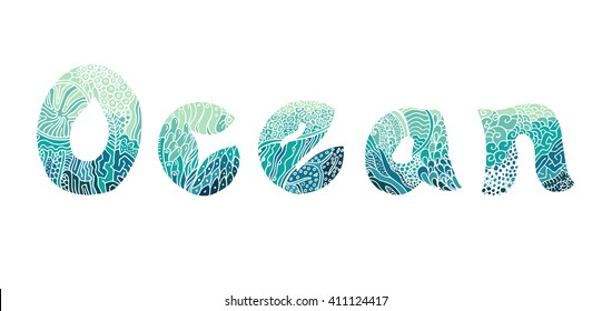 Hand drawn decorative word Ocean filled with doodle patterns and marine colors arranged from pale cold green to navy blue.