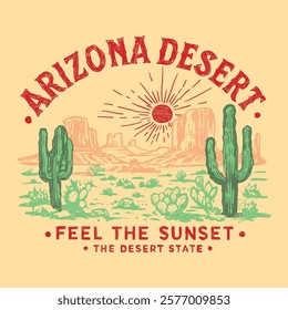 Hand drawn desert graphics. Arizona vintage desert print artwork, feel the sunset. summer graphics design. handwriting font. mountain t-shirt design. girls print design. cactus drawing. clothing 