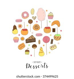 Hand drawn desserts composed in circle shape. Cotton candy, caramel apple, pear, glazed donut, croissant, cupcake, cake, muffin, pie, macaron, bun, lollipop.