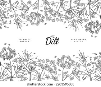 Borde sin fisuras de la hierba de eneldo dibujada a mano, dibujo monocromo de ilustración vectorial sobre fondo blanco. Ramas verdes sanas con hojas, flores y semillas. Concepto de jardinería y cocina.