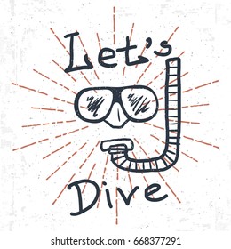 Hand Drawn Diving Mask with snorkel and lettering "Lets Dive". Vector