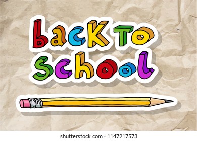 Hand drawn doodle Back to School multicolor words and a pencil over brown crumpled paper.