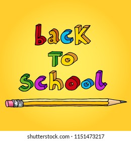 Hand drawn doodle Back to School multicolor words and a pencil over yellow background.