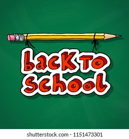 Hand drawn doodle Back to School red words hanging on a pencil over green chalkboard.