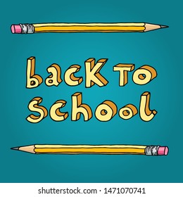 Hand drawn doodle Back to School words and two pencils over teal background.