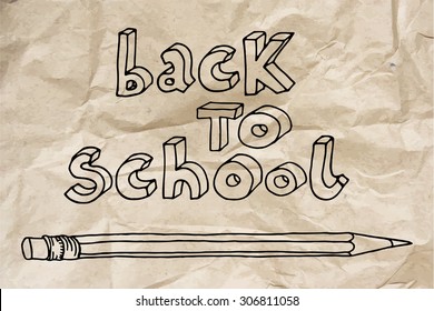Hand drawn doodle Back to School words and a pencil over brown crumpled paper.