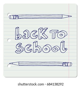 Hand drawn doodle Back to School blue words and two pencils over lined notebook sheet.