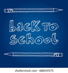 Hand drawn doodle contour Back to School words and two pencils over blue background.