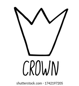 Hand drawn doodle crown with hand written lettering. Simple vector illustration with black stroke isolated on white background.