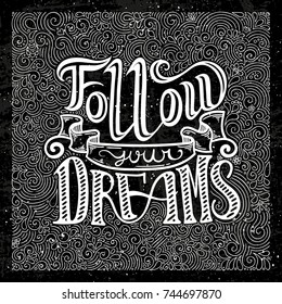 Hand drawn doodle illustration inspirational quote on a ornate pattern background. Vector image for prints on t-shirts and bags, posters and cards.