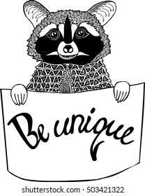 Hand drawn doodle illustration of a raccoon with a quote, Be unique. Black and white.