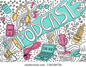 Hand drawn doodle image with podcast elements: lettering, laptop, microphone, headphones, phone, plant, cup, cats, speaker. Online education concept. Broadcast concept isolated on white background.