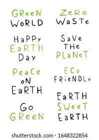 Hand drawn doodle lettering. Go green, eco friendly vector quotes. Earth day phrases for greeting cards and posters. Ecological lettering.