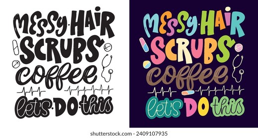Hand drawn doodle lettering postcard about nurse. 100% vector image, t-shirt design, mug print.