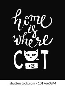 Hand drawn doodle lettering poster - Home is where cat is