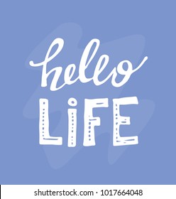 Hand drawn doodle lettering poster -  Hello life
