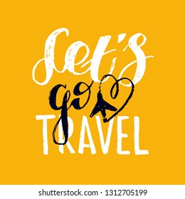 Hand drawn doodle lettering poster - travel more, love travel, let's go travel