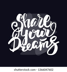 Hand drawn doodle lettering poster - Share Your Dreams