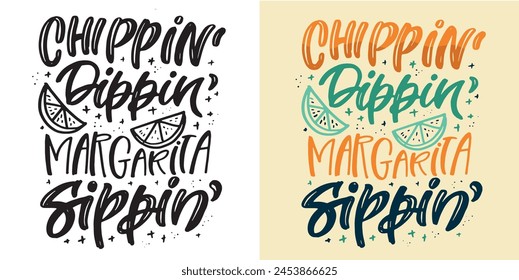 Hand drawn doodle lettering quote about cocktail, tequila, margarita, lime. T-shirt design, mug print, postcard.