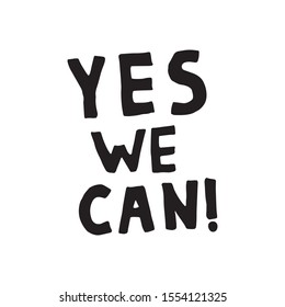 Hand drawn doodle lettering "Yes we can". Women concept design. Symbols of feminism and body positivity movement. 