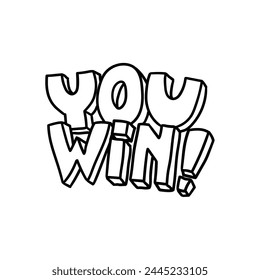 Hand drawn doodle lettering you win isolated on white background. Vector illustration.