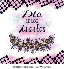 Hand drawn doodle Marigold flower garland, lace pattern and Dia de los muertos lettering with colorful watercolor stains and splashes on background. Template for banner, social media, invitation, gree