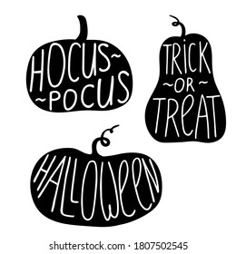 Hand drawn doodle pumpkin silhouettes and lettering. Halloween trick or treat hocus pocus. Clip art for postcards invitations posters. Stock vector illustration isolated on white background.