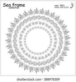 Hand drawn doodle sea frames collection. Decorative nature vector set of elements for design: seaweed, coral, leaf, fish, shell, snail. Black and white. Illustration of simple coloring mandala 