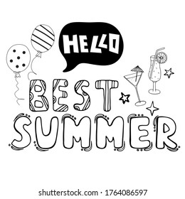 Hand drawn doodle sketch composition of cocktails, balloons, speech bubble, stars. Lettering Hello Best Summer. Holiday vacation illustration. Cartoon flat vector for greeting card, invitation
