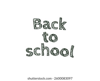 Hand Drawn Doodle Sketched Back to School Text Lettering. Hand-Drawn Back to School Lettering, Doodle Style Sketch, Creative Text for Education Theme
