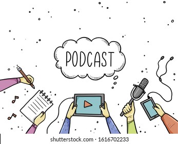 Hand drawn doodle style hands with different elements: microphone, tablet, notebook. Concept of podcast, record broadcast, studio, podcasting business. Vector illustration with text, lettering place