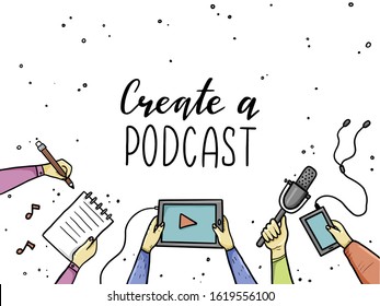 Hand drawn doodle style hands with different elements: microphone, tablet, notebook. Concept of podcast, record broadcast, studio, podcasting business. Vector illustration with text, lettering place