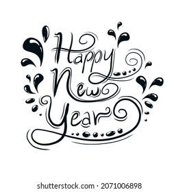 Hand Drawn Doodle Style Happy New Year Vector Illustration. Hand Lettering New Year Greeting Card Template or Design Elements. Black Ink Drops With Hand Written Text. Cool Graffiti Wall Artwork