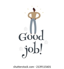 Hand drawn doodle style human. Standing proud with hands on sides on a text lettering Good job. Concept of success and job well done. Isolated vector illustration
