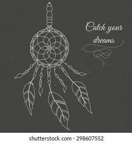 Hand drawn dreamcatcher. Abstract background with feathers and decorative laces. Ethnic design for card, invitation, party, presentation, greeting, boho. Catch your dream text. Vector illustration.