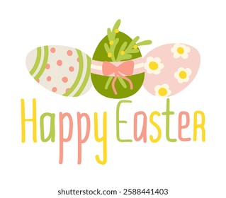 Hand drawn Easter eggs with cheerful colors and message celebrating holiday spirit vector illustration