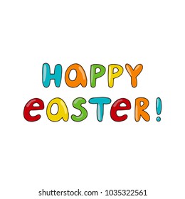 Hand drawn easter lettering. Simple colorful illustartion with inscription happy easter