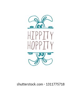 Hand drawn easter typographic element on white background. Hippity hoppity. Suitable for print and web