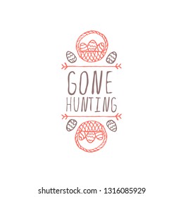 Hand drawn easter typographic element on white background. Gone hunting. Suitable for print and web