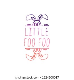 Hand drawn easter typographic element on white background. Little Foo Foo. Suitable for print and web