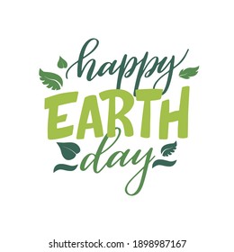 Hand drawn eco lettering poster. Happy earth day. Ecology theme template with lettering. Vector illustration on white background.