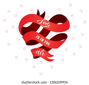 Hand drawn elegant modern brush lettering Love is in the air for Valentines Day written on a red ribbon and hearts isolated on white background. Vector illustration. 