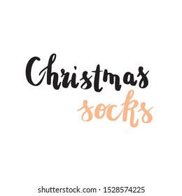 Hand drawn elegant modern brush lettering of Christmas socks isolated on white background.Great design element for congratulation cards, banners and flyers.