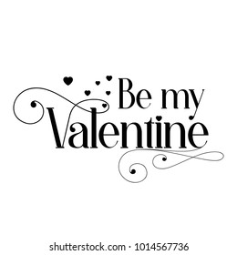 Hand Drawn elegant modern lettering of Be My Valentine isolated on white background. Monochrome greeting card or invitation for Valentines Day. Vector illustration for Holiday Collection.