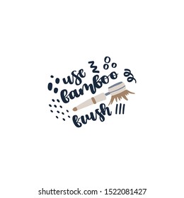 Hand drawn element of zero waste life in vector. Eco style. Lettering quote - use bamboo brush.