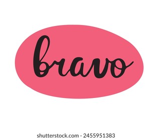 Hand drawn encouraging sticker or a badge with calligraphic Bravo word. Isolated on white vector illustration 